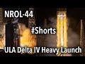 NROL-44 Delta IV Heavy Launch #Shorts