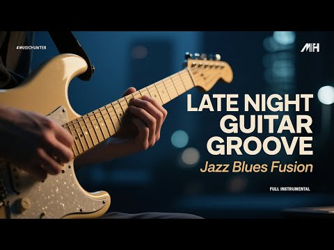 Late Night Guitar Groove🔥 | Smooth Jazz Blues Fusion Instrumental