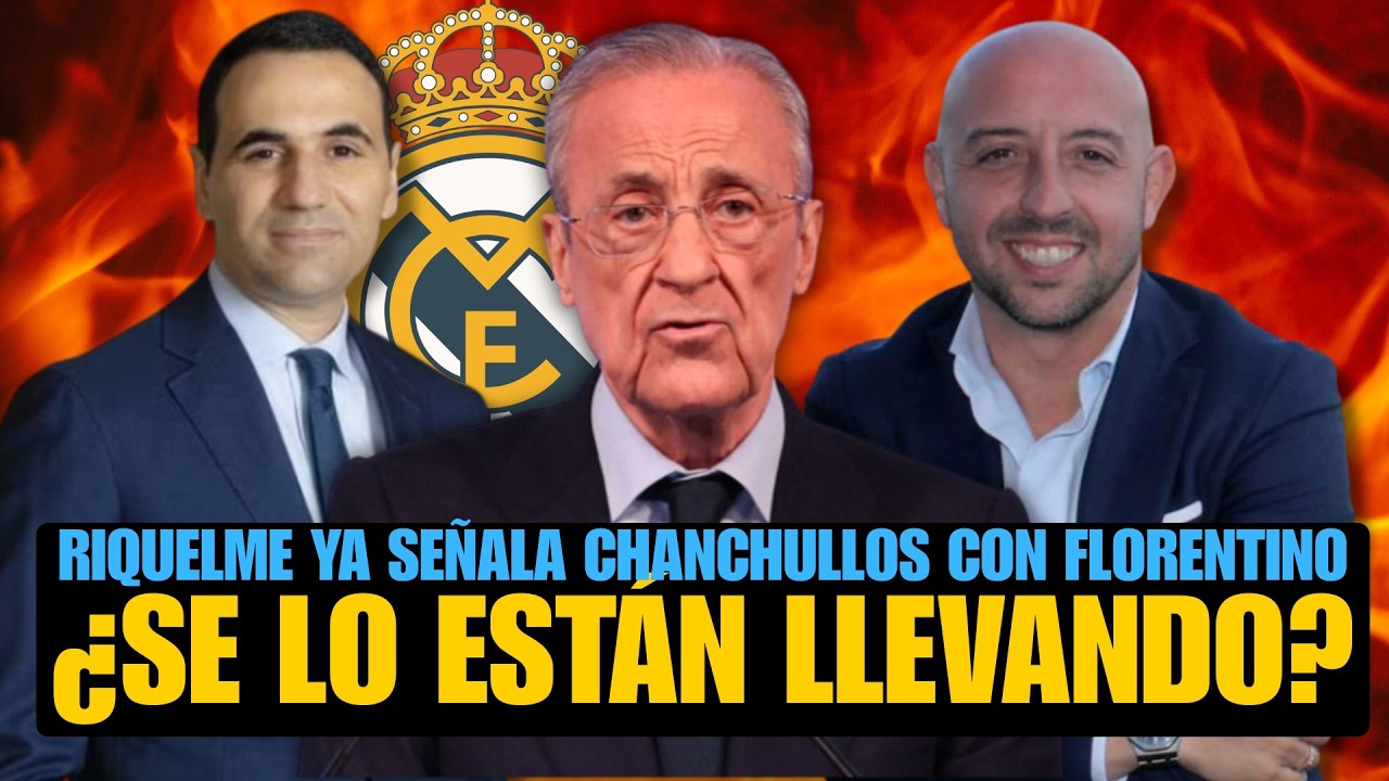 ¡BOMBAZO! RIQUELME APUNTA A LOS CHANCHULLOS DE BEST OF YOU Y FAMILIARES DE FLORENTINO