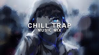 Best of Chill Trap Music Mix | Future Fox