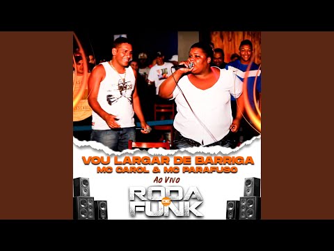 Vou Largar de Barriga (Ao Vivo Roda de Funk)