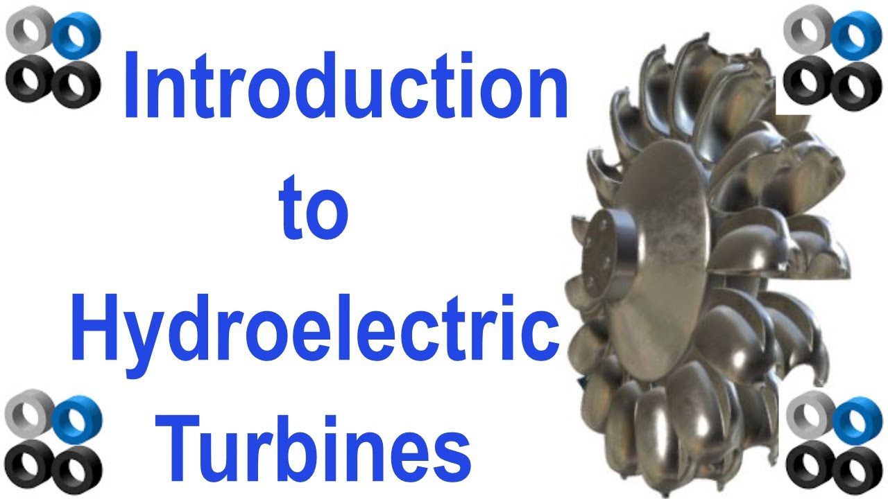 Kaplan, Francis and Pelton Hydroelectric Turbines