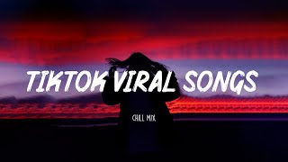 Tiktok viral songs 🌈 Best tiktok songs 2023 ~ Trending tiktok songs