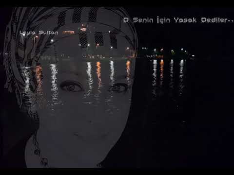 O SENİN İÇİN YASAK DEDİLER