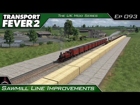 Transport Fever 2 - The UK Mods Series | Sawmill Line Improvements | #093