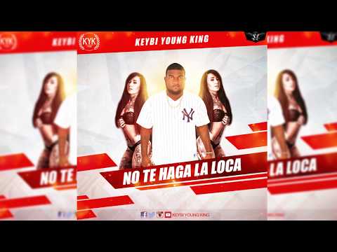 No te haga la loca-Keybi Young King ft Cedeño Brown