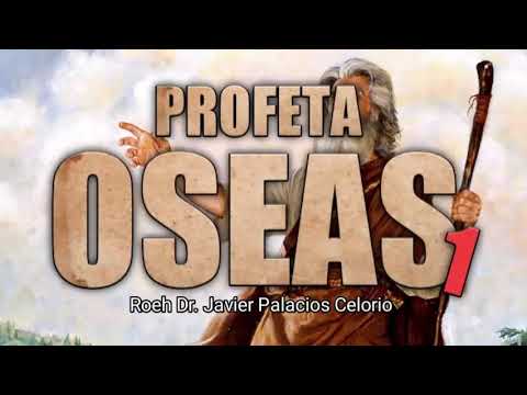 🔴 PROFETA OSEAS PARTE 1 - Roeh Dr. Javier Palacios Celorio KEHILA GOZO Y PAZ