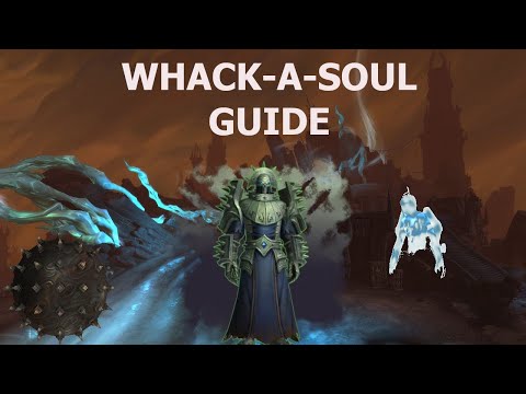 Whack-a-soul WOW [GUIDE]