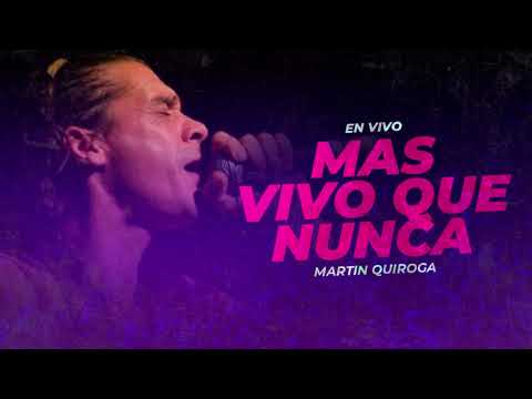 Martin Quiroga - Mas Vivo Que Nunca (En Vivo)