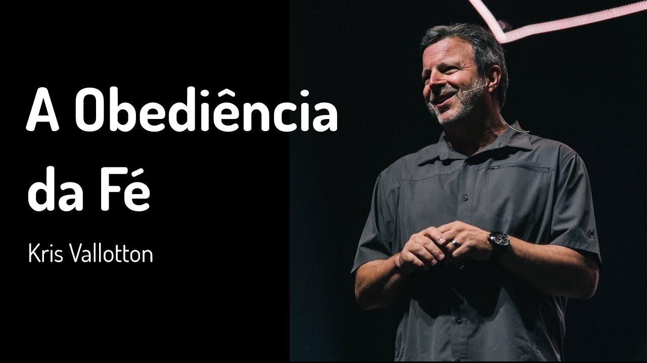 1 MAR 2020 | Kris Vallotton | A Obediência da Fé