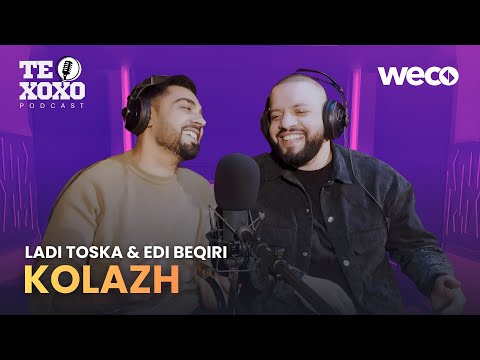 TE XOXO Podcast - Ladi Toska & Edi Beqiri | Kolazh