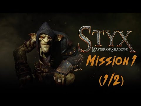Styx: Master of Shadows - Mission 1 (1/2)