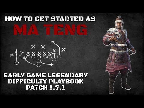 How to Get Started as Ma Teng | Early Game Legendary Difficulty Playbook Patch 1.7.1