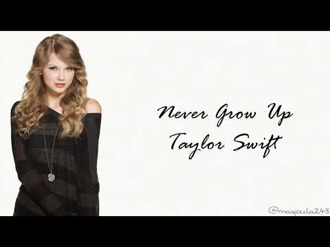 Taylor Swift - Never Grow Up (Lyrics)