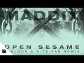 Maddix - Open Sesame (D-Block & S-Te-Fan Remix)