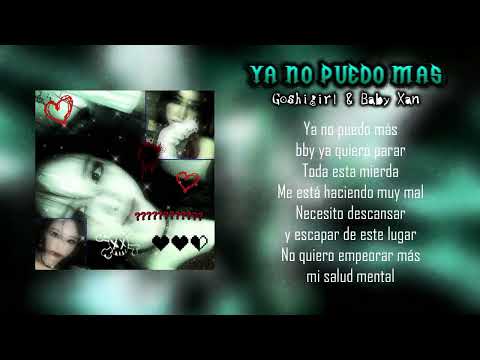 Goshigirl x @Ilybabyxan  - Ya No Puedo Más (Video Lyric)