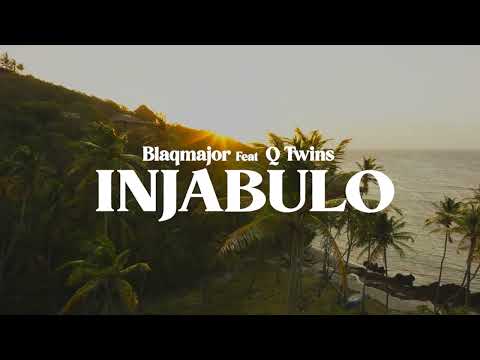 Blaq Major Feat. Q Twins - Injabulo(Official Audio)