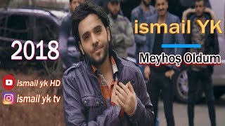 Ismail YK - Meyhos Oldum - 2018 - HD