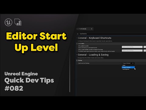 Quick Dev Tip #82 UE4 / UE5 -  Editor Start-up Level