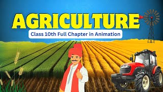 Agriculture class 10 cbse full chapter (animation 