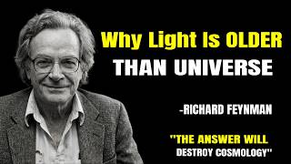 Why Light Is OLDER Than The Universe? The Secret Will DESTROY Cosmology
