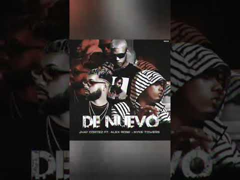 Jhay Cortez - De Nuevo feat Myke Towers, Alex Rose (Audio Oficial)