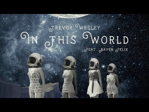 Trevor Wesley Ft. Raven - In This World (Official Audio)