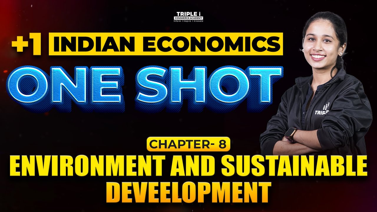 Plus One Indian Economics | Environment & Sustainable Development | Mariya | One Shot | Triple i
