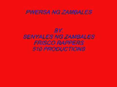 PWERSA NG ZAMBALES by.senyales ng zambales frisco rappers 510 productions