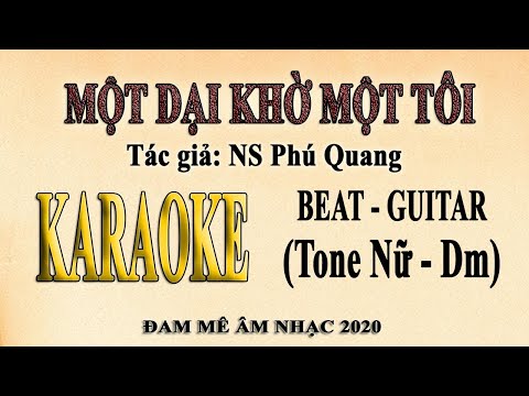 MỘT DẠI KHỜ MỘT TÔI - Karaoke (Phú Quang)