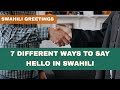 FORMAL SWAHILI GREETINGS | 7 Different ways to say hello in Swahili
