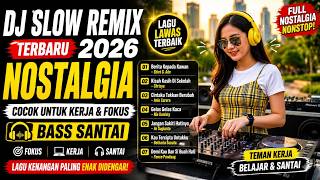 Download lagu DJ Slow Remix Nostalgia 2026 ❤️ Berita Kepada Kawan, Kisah Kasih Di Sekolah & Cintaku Takkan Berubah mp3