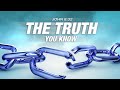 The Truth You Know. - Bishop Brandon B. Porter