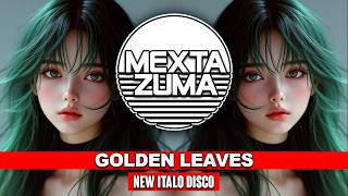Download lagu Mextazuma - Golden Leaves | Italo Disco 2026 | 80s music mp3 Download lagu Mextazuma - Golden Leaves | Italo Disco 2026 | 80s music mp3