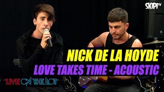 Nick de la Hoyde “Love Takes Time” (acoustic) - Live On The Lot