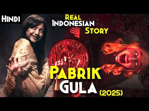2025 Indonesia REAL Most HAUNTED Sugar Mill - Pabrik Gula (2025) Explained In Hindi | SugarMill 2025