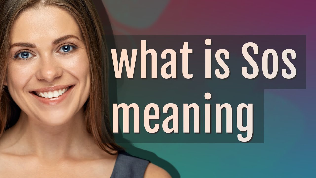 Sos | meaning of Sos