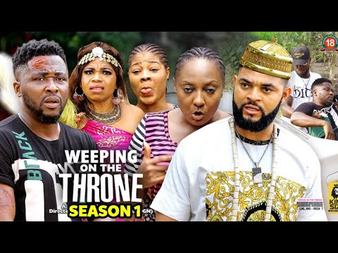 Weeping On The Throne Season 1(New Trending Blockbuster Movie) 2022 Latest Nigerian Nollywood Movie