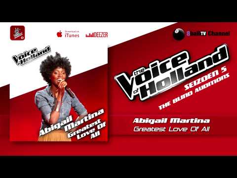 Abigail Martina - Greatest Love Of All (The voice of Holland 2014 The Blind Auditions Audio)