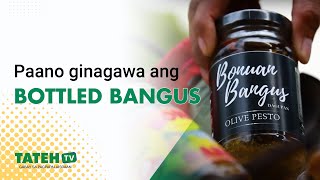 Paano ginagawa ng bottled bangus | TatehTV Episode 165