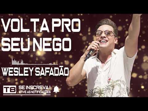 Wesley Safadão - Volta Pro Seu Nego (REPERTÓRIO NOVO)
