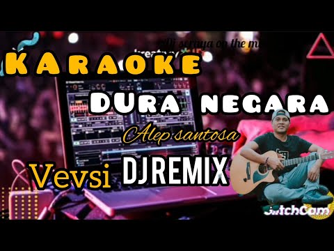 karaoke dj remix dura negara Alep santosa