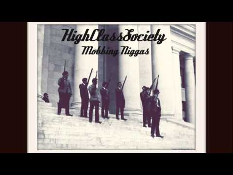 HighClassSociety - Mobbing Niggas
