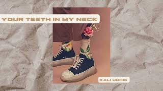 Your Teeth In My Neck - Kali Uchis (Tik Tok Version)