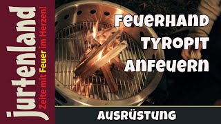 Feuerhand Tyropit - Anfeuern - Jurtenland