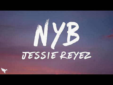 Jessie Reyez -  NYB (Lyrics)