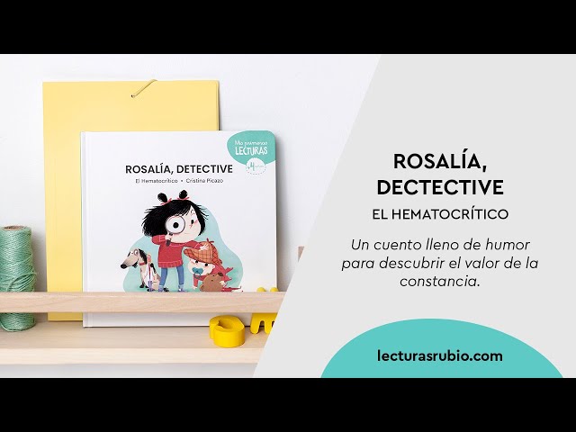Vídeo relacionado con Rosalía, detective | +4 años. Mayúsculas | Cuento en el que decubrir el valor de la constancia | Mis Primeras Lecturas RUBIO | El hematocrítico