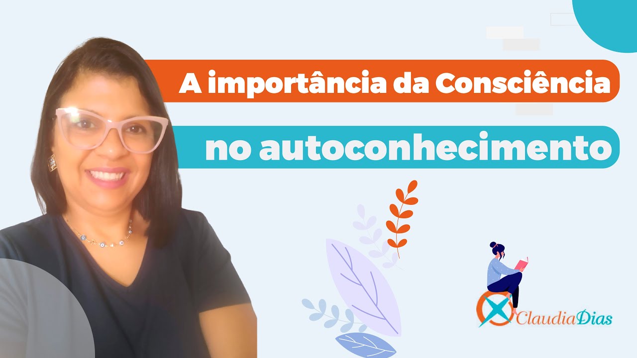 A importância da Consciência no Autoconhecimento — Por que é importante conhecer a si mesmo?