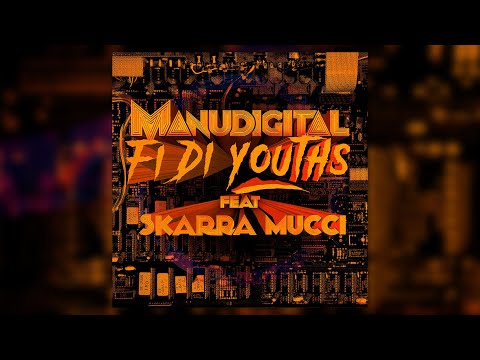 MANUDIGITAL - Fi Di Youths Ft  Skarra Mucci (Official Audio)