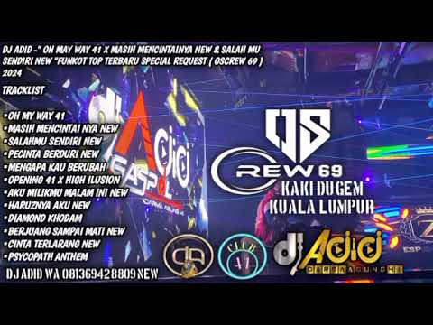DJ ADID -"ON MY WAY 41 X MASIH MENCINTAINYA & SALAH MU SENDIRI NEW "FUNKOT (OSCREW 69) 2024